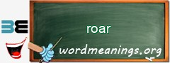 WordMeaning blackboard for roar